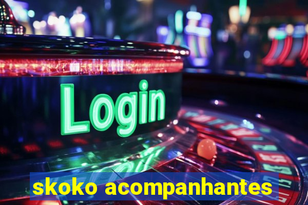 skoko acompanhantes